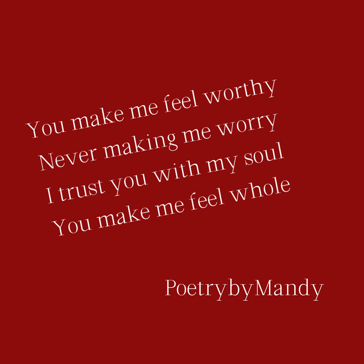 You Make Me Whole (Twenty Word Poetry)